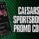 Caesars Sportsbook promo code