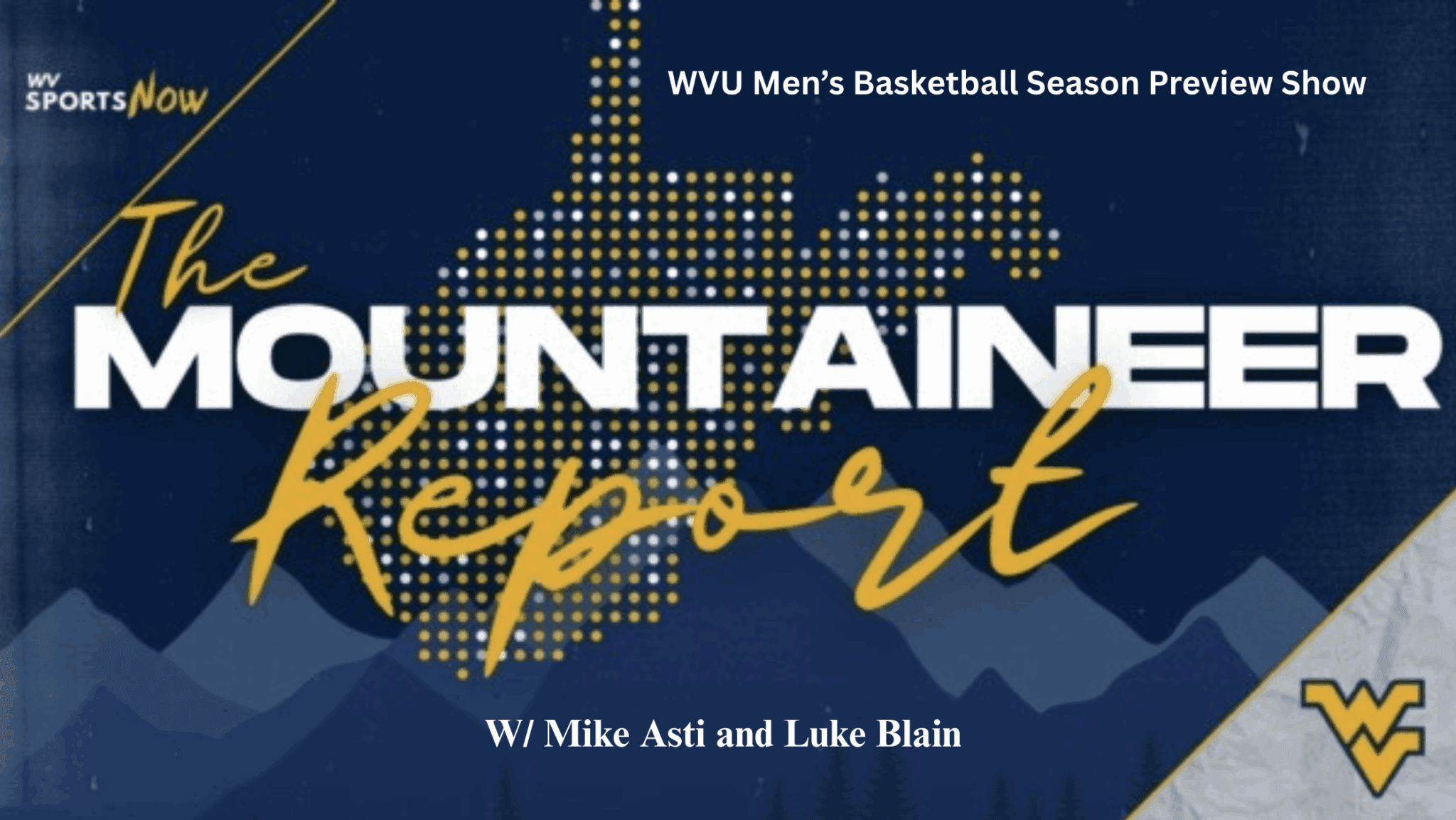 Mountaineer Report WVU Basketball Season Preview Show
