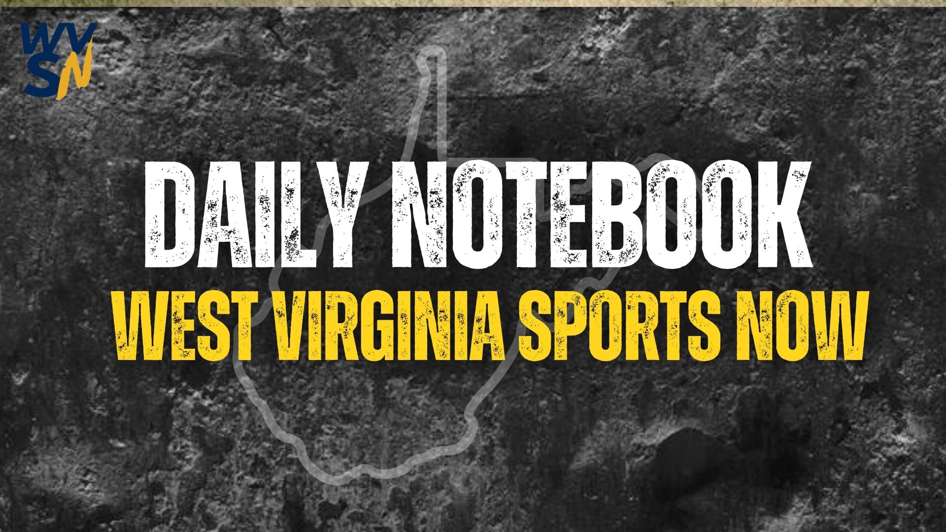 WVSN West Virginia Sports Now Daily Notebook Graphic